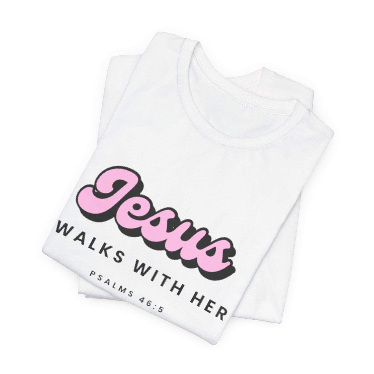 Jesus Walks With Her T-shirt (Unisex)