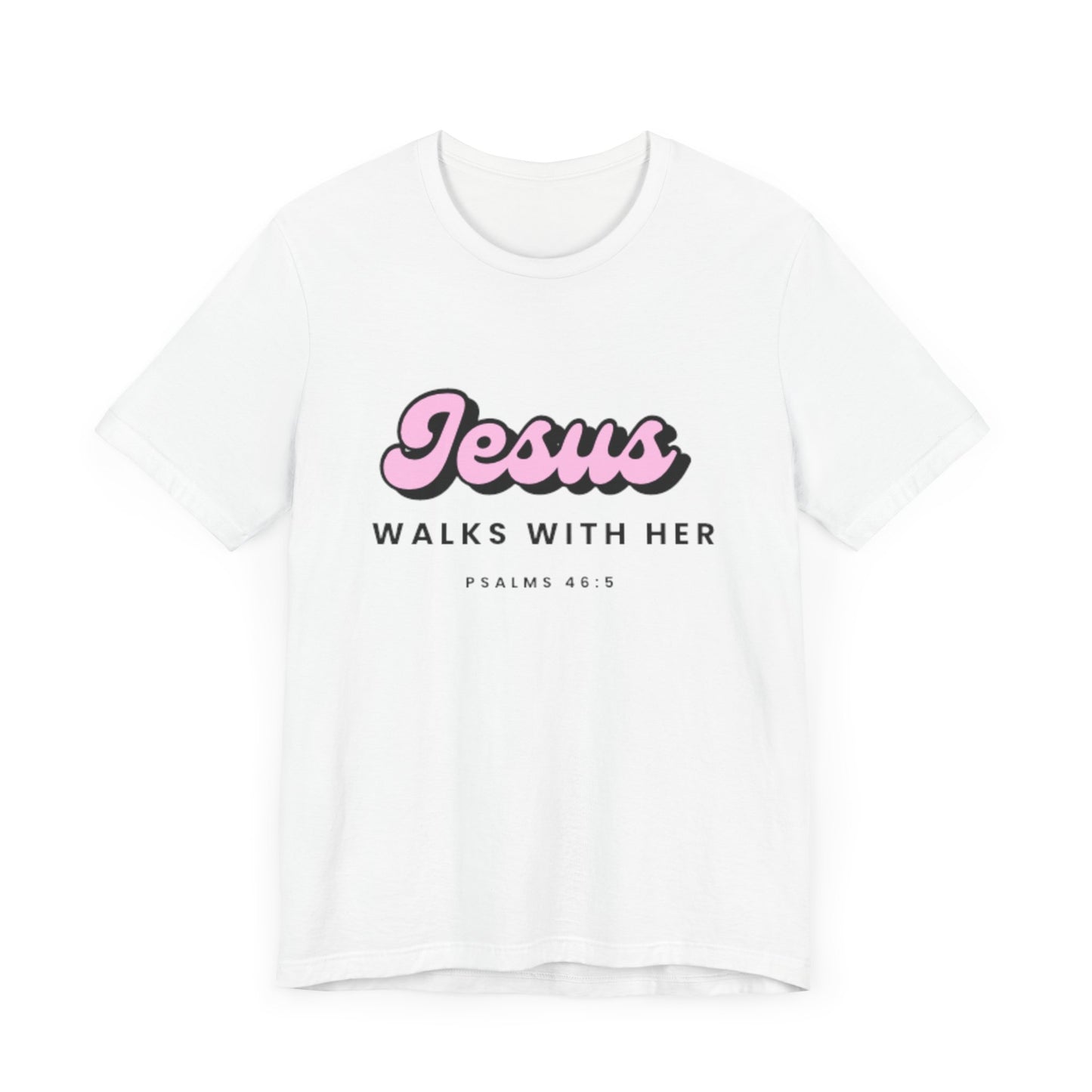 Jesus Walks With Her T-shirt (Unisex)