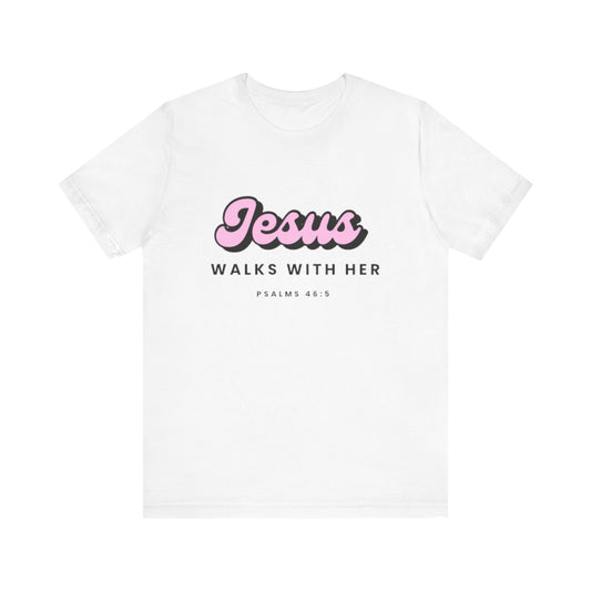 Jesus Walks With Her T-shirt (Unisex)